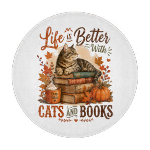 Life is Better with Cats and Books Cutting Board