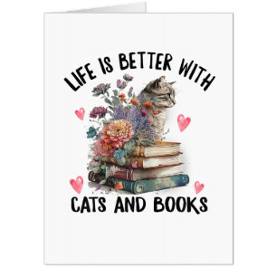 Life is better with Cats and Books Funny Cat Card