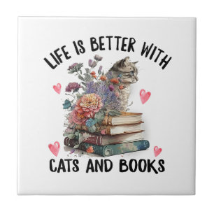 Life is better with Cats and Books Funny Cat Ceramic Tile