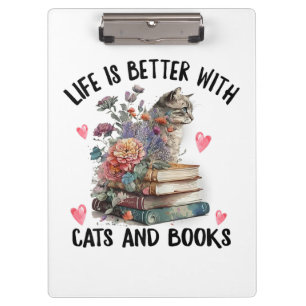Life is better with Cats and Books Funny Cat Clipboard