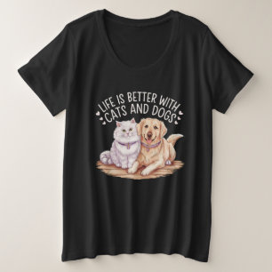 Life Is Better With Cats and Dogs T-Shirt