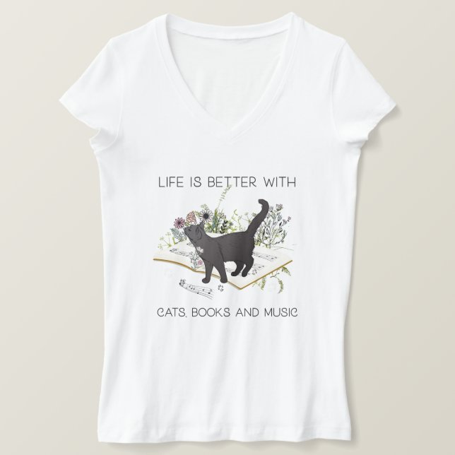 Life is Better With Cats Books and Music T-Shirt (Design Front)