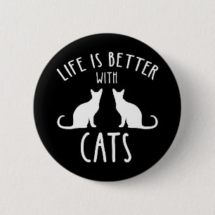 Life Is Better With Cats Button