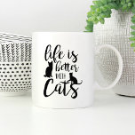 Life Is Better With Cats | Cat Lover Coffee Mug<br><div class="desc">This cute quote mug is perfect for anyone who loves cats! Make the cat lover in your life happy with a gift of this funny mug featuring the saying "life is better with cats" in black hand lettered typography with two cat silhouette illustrations.</div>