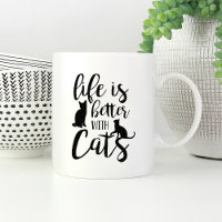 Life Is Better With Cats | Cat Lover