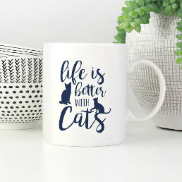 Life Is Better With Cats | Cat Lover Coffee Mug