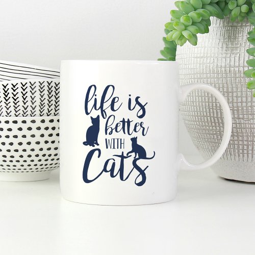Life Is Better With Cats  Cat Lover Coffee Mug