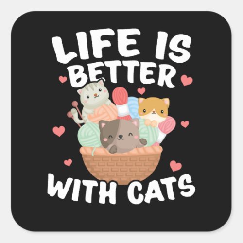 Life Is Better With Cats Cat Lover Square Sticker