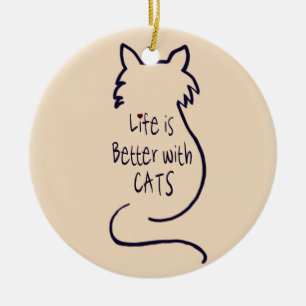 Life is Better with Cats Ceramic Ornament