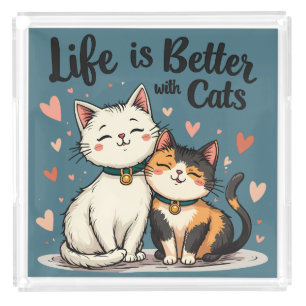 Life is Better with Cats Cute Cat Aesthetic Acrylic Tray