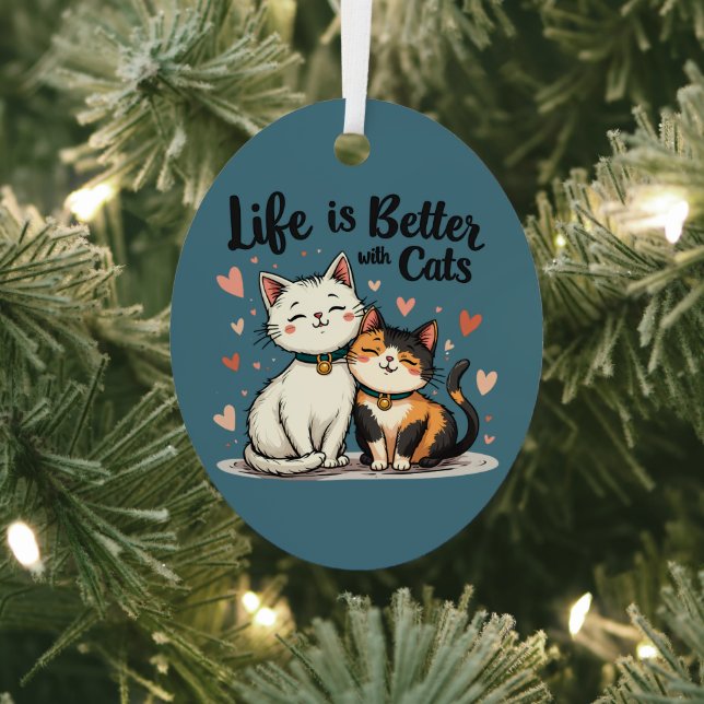 Life is Better with Cats Cute Cat Aesthetic Metal Ornament (Insitu)
