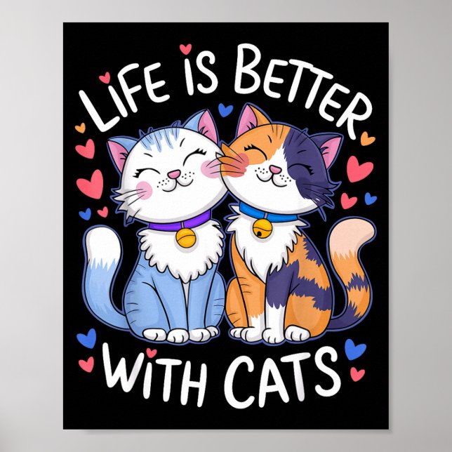 Life Is Better With Cats Cute Cat Lover Valentine' Poster (Front)