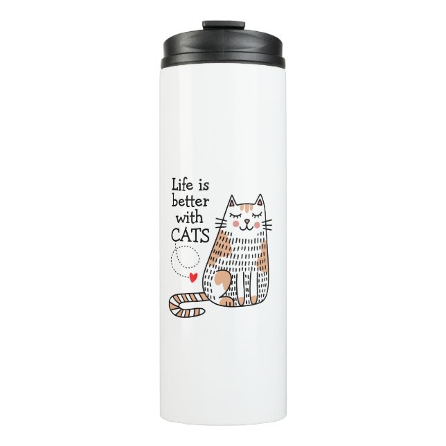 Life Is Better With Cats Doodle Thermal Tumbler (Front)