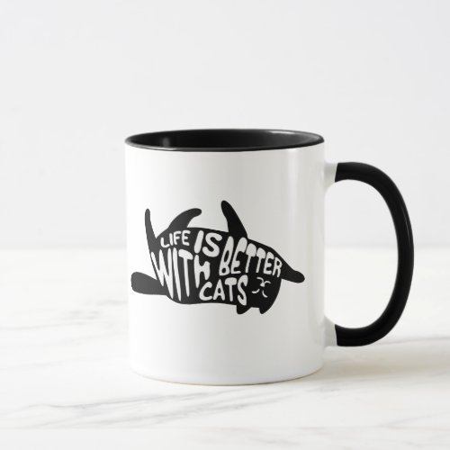 Life is better with cats  Fun Cat Typography Mug