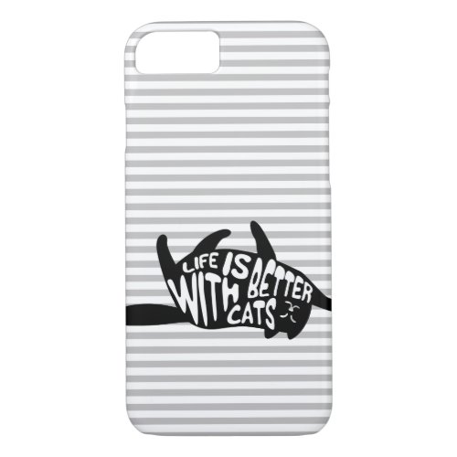Life is better with cats  Fun Typography iPhone 87 Case