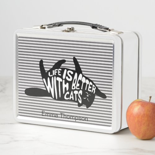 Life is better with cats  Fun Typography Metal Lunch Box