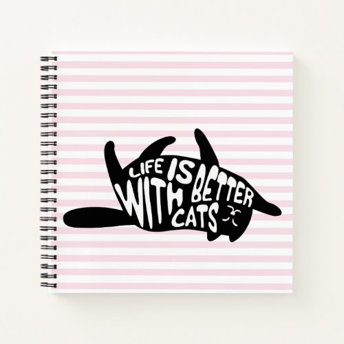 Life is better with cats  Fun Typography Notebook