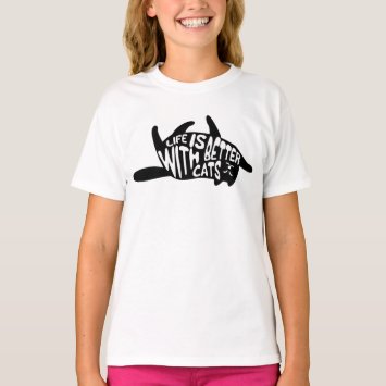 Life is better with cats | Fun Typography T-Shirt