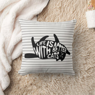 Life is better with cats   Fun Typography Throw Pillow