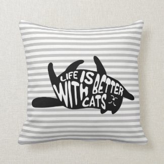 Life is better with cats | Fun Typography Throw Pillow