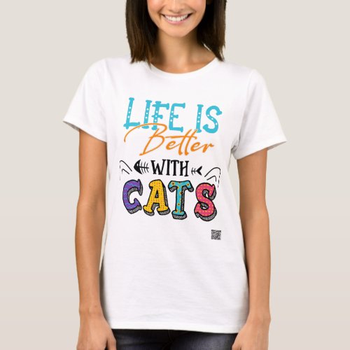 Life Is Better With Cats T_Shirt