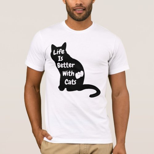 Life Is Better With Cats T_Shirt