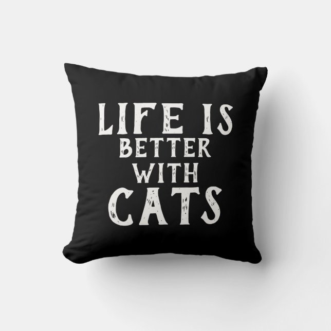 LIFE IS BETTER WITH CATS | THROW PILLOW (Front)