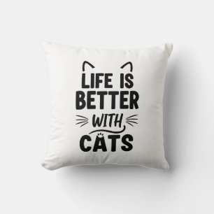 Life Is Better with Cats Throw Pillow