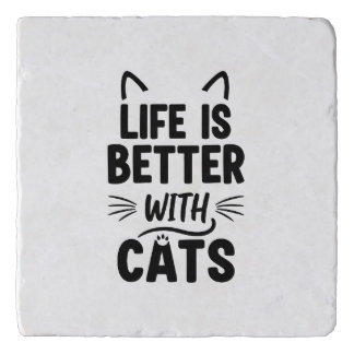 Life Is Better with Cats Trivet