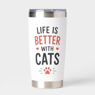 Life Is Better With Cats Typography Cat Lover Insulated Tumbler