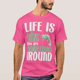 Life Is Better With Chameleons Cute Chameleon T-Shirt