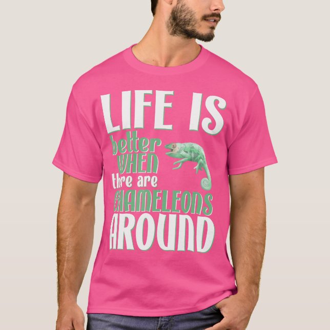 Life Is Better With Chameleons Cute Chameleon T-Shirt (Front)