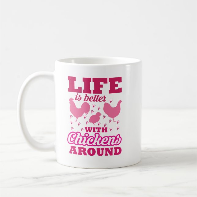Life Is Better with Chickens Around, Pink  Coffee Mug (Left)