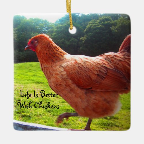 Life Is Better With Chickens Ceramic Ornament