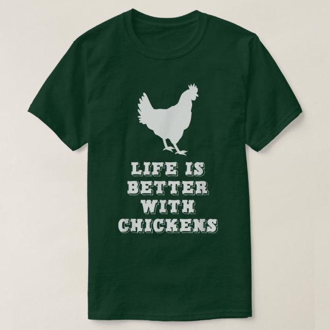 Life Is Better With Chickens Farmer Lover Gift Chr T-Shirt (Design Front)