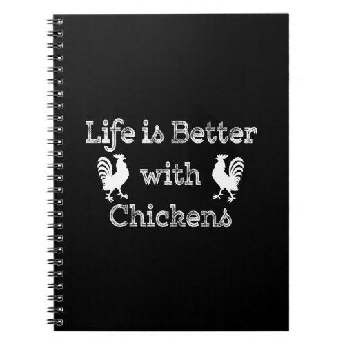 Life is Better with Chickens Funny Humorous Notebook