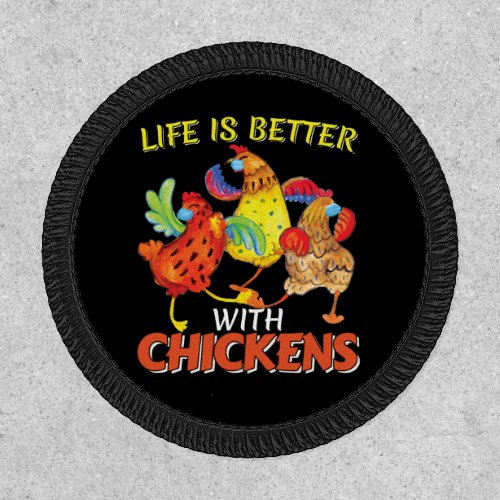 Life is Better with Chickens Patch