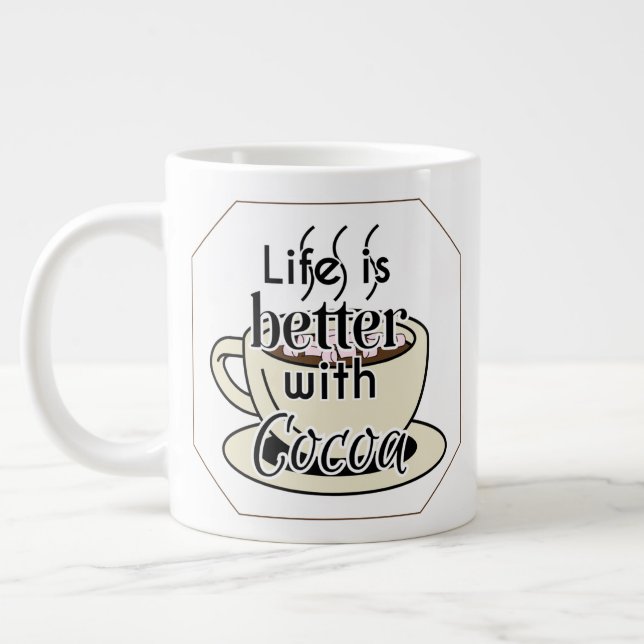 Life Is Better With Cocoa Giant Coffee Mug (Left)