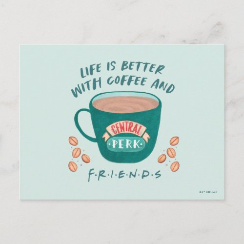 Life is Better with Coffee and FRIENDS Postcard
