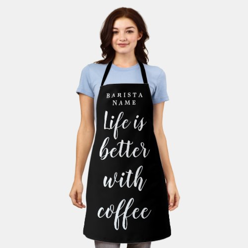 Life is better with coffee black and white barista apron