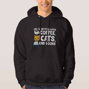 Life Is Better With Coffee Cats And Books Funny Pe Hoodie