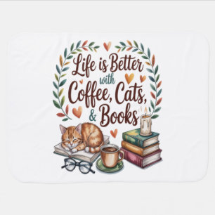 Life Is Better with Coffee Cats Books Baby Blanket
