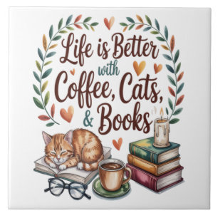 Life Is Better with Coffee Cats Books Ceramic Tile