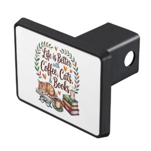 Life Is Better with Coffee Cats Books Hitch Cover