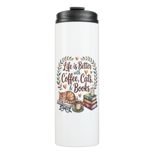 Life Is Better with Coffee Cats Books Thermal Tumbler