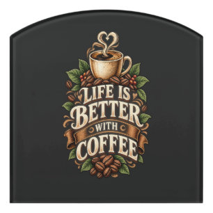 Life Is Better With Coffee Vintage Coffee Lover Door Sign