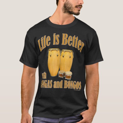 Life is better with conga drums and bongo drums pe T_Shirt
