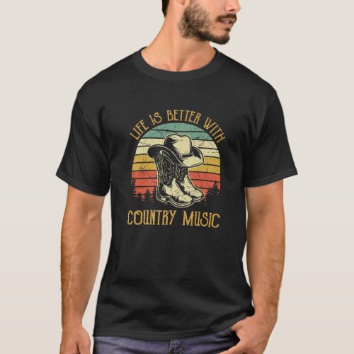 Life Is Better With Country Music T Southern Weste T_Shirt