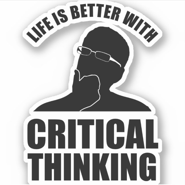 Life Is Better With Critical Thinking Sticker (Front)