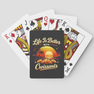 Life Is Better With Croissants Poker Cards